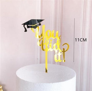 Graduation Acrylic Gold Cake Topper "You did it!"